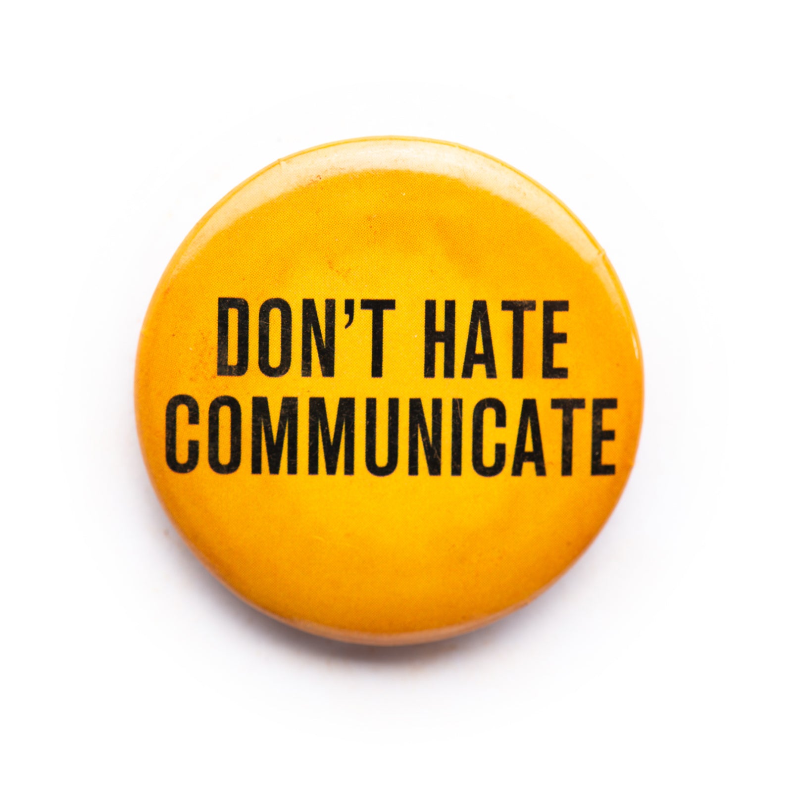 "Don't Hate Communicate" button pin