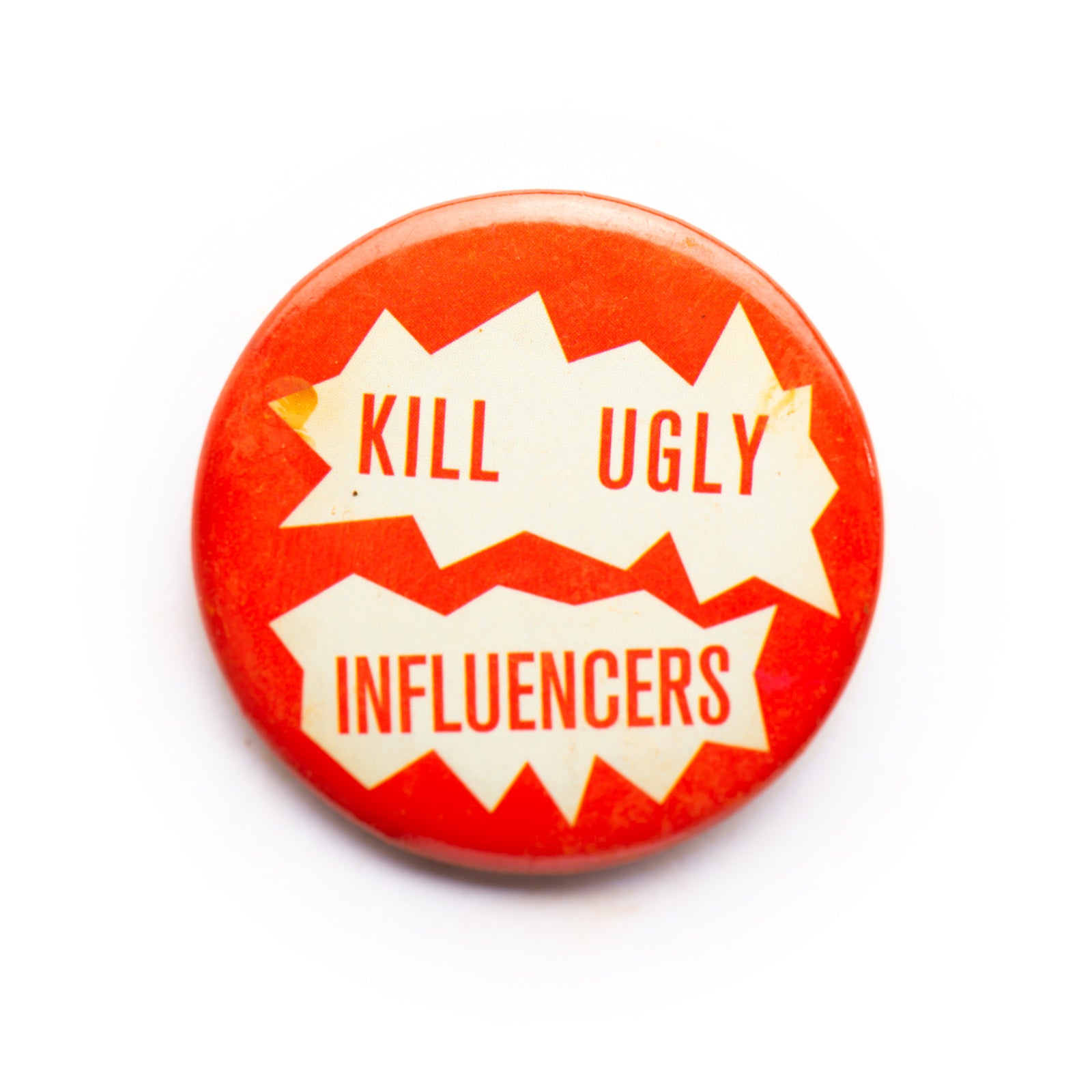 "K*ll Ugly Influencers" button pin