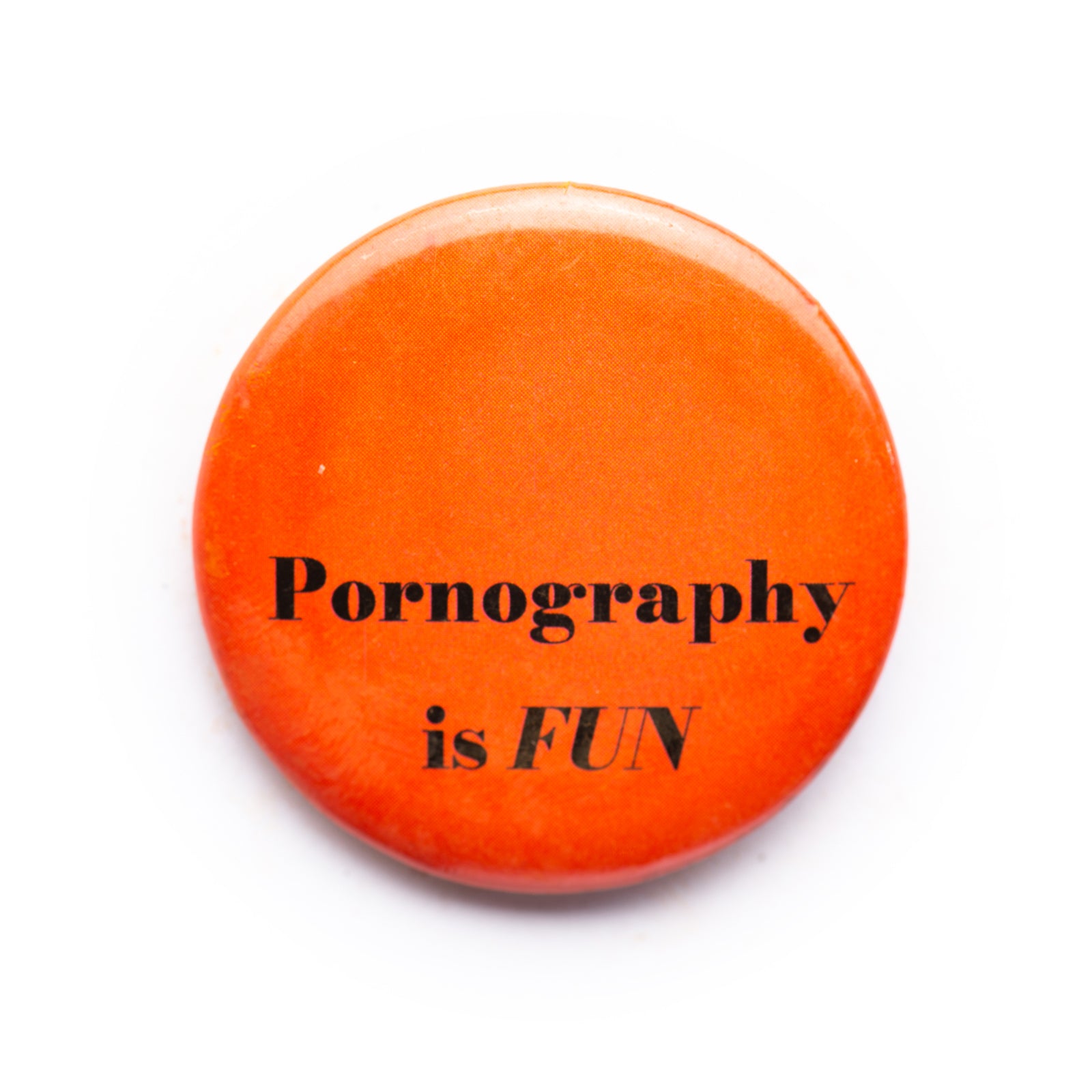 "Pornography Is Fun" button pin