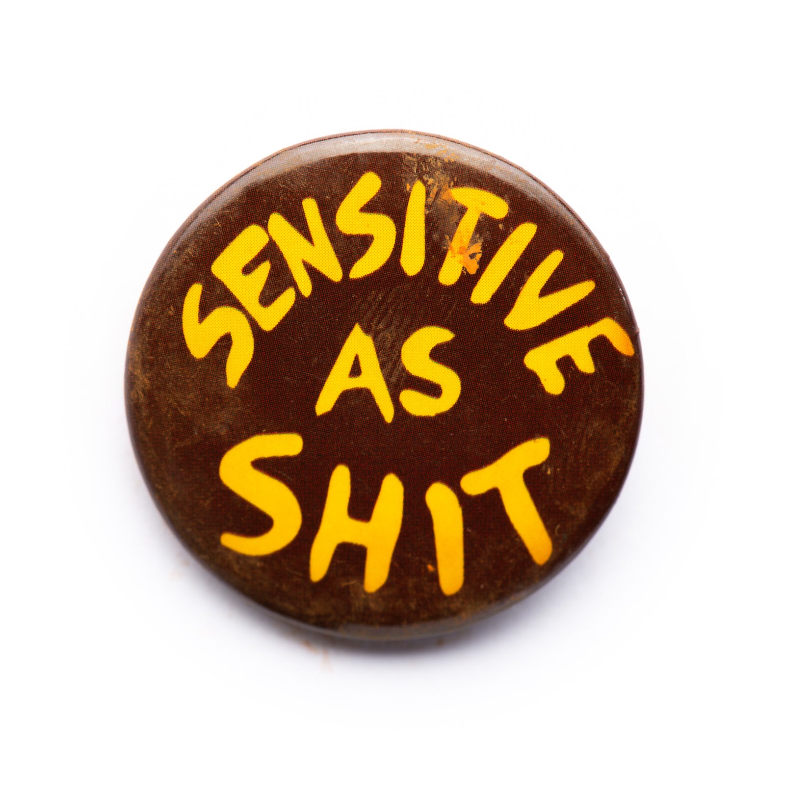"Sensitive As Sh*t" button pin