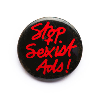 "Stop Sexist Ads!" button pin
