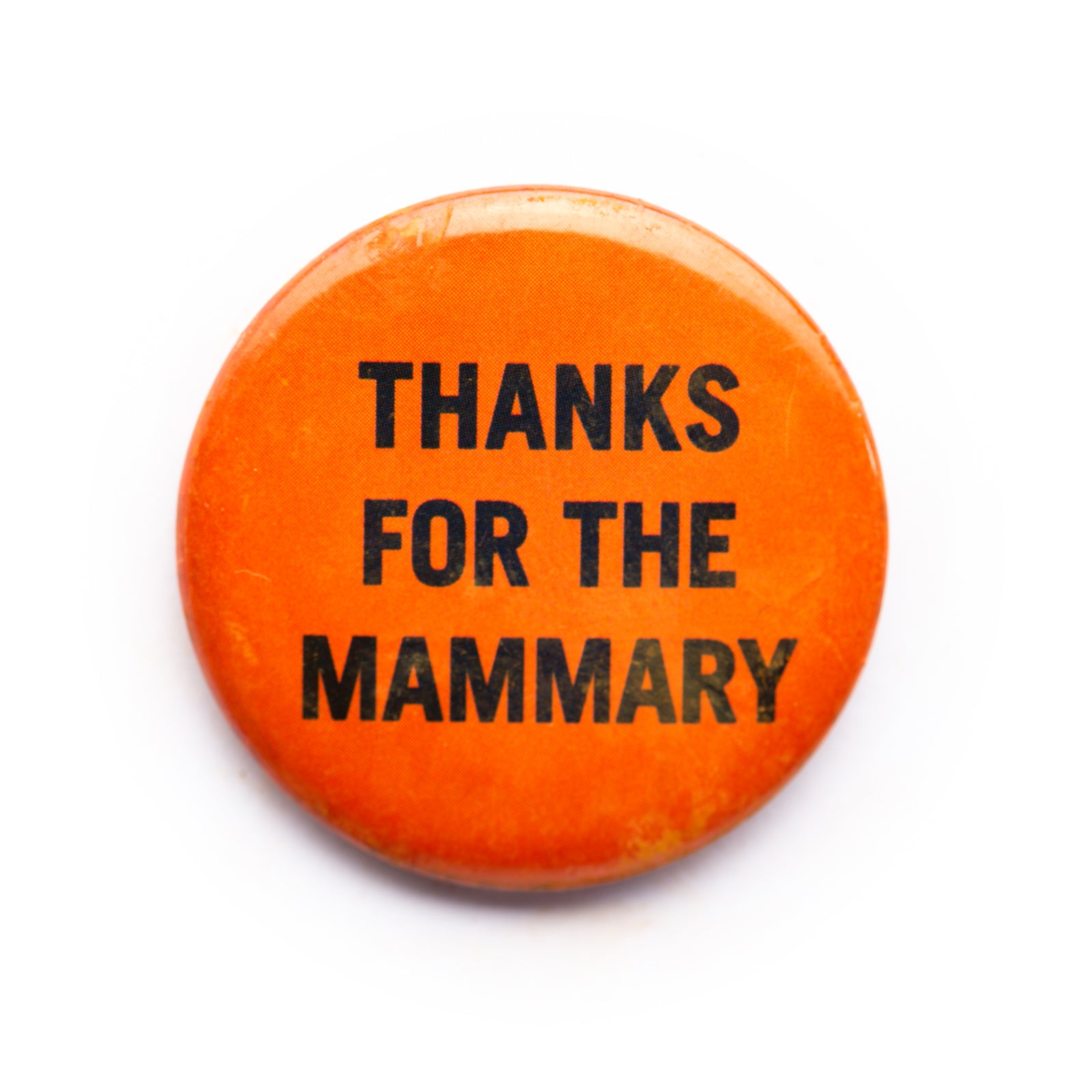 "Thanks For The Mammary" button pin