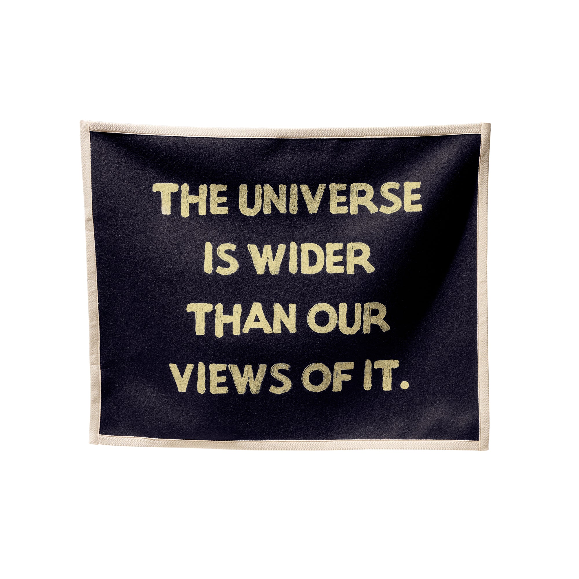 "THE UNIVERSE IS WIDER THAN OUR VIEWS OF IT" FLAG
