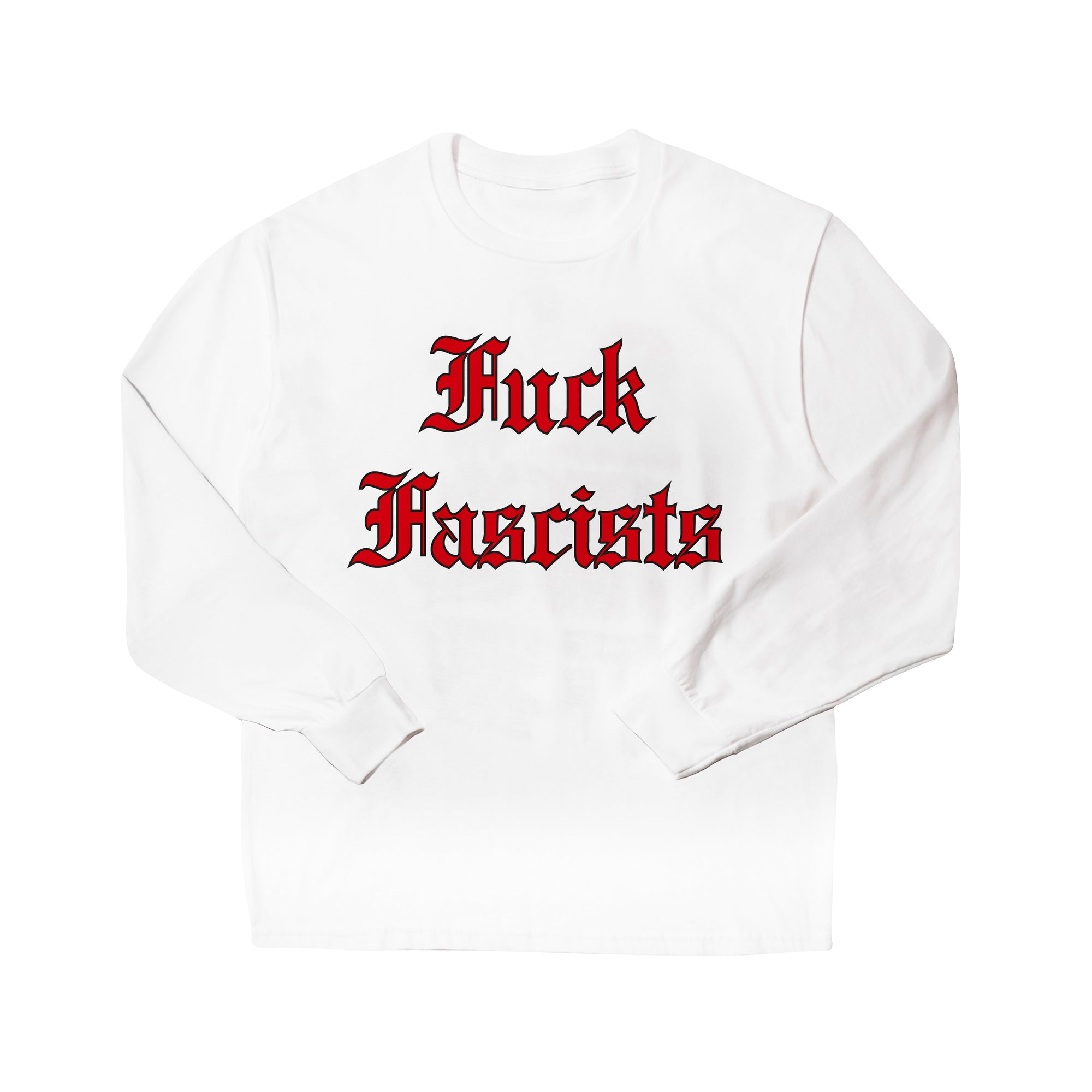 F*ck F*scists Long Sleeve White Shirt